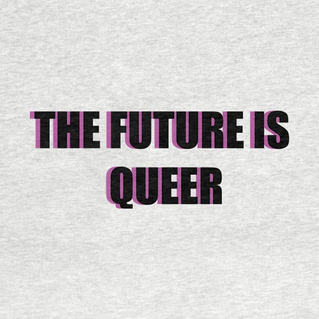 THE FUTURE IS QUEER by planetary